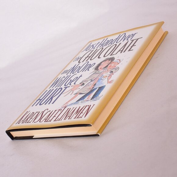 Just Hand over the Chocolate and No One Will Get Hurt [Hardcover] - Picture 3 of 11